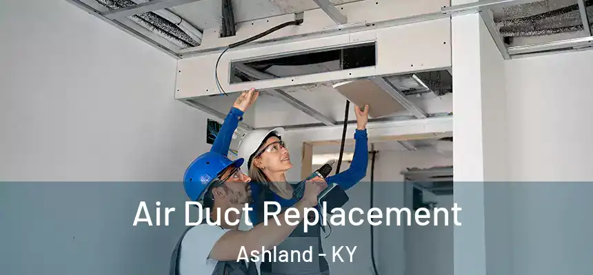 Air Duct Replacement Ashland - KY