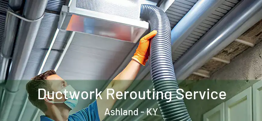  Ductwork Rerouting Service Ashland - KY