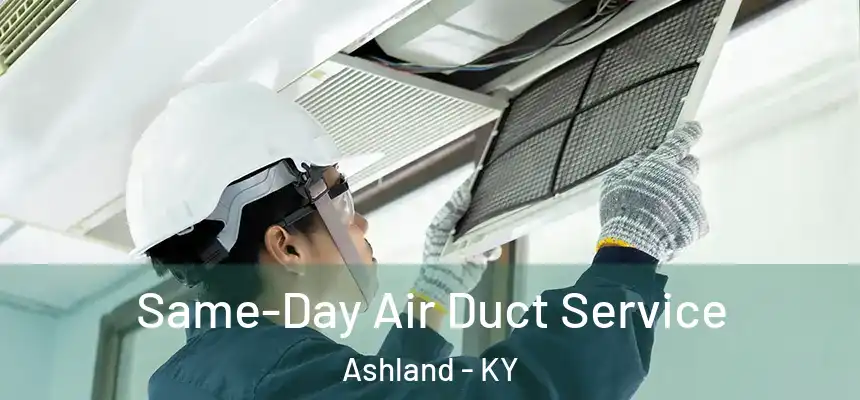 Same-Day Air Duct Service Ashland - KY